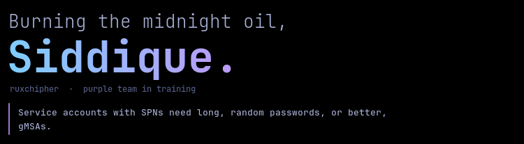 Greeting widget: Burning the midnight oil, Siddique, with a cyber security tip about service account passwords